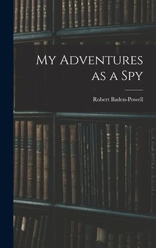 My Adventures as a Spy