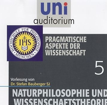 Naturphilosophie und Wissenschaftstheorie, Teil 5