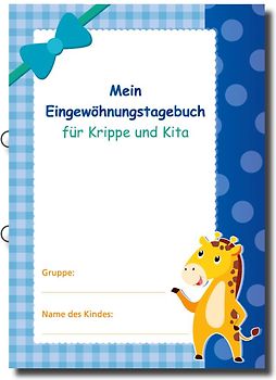 Mein Eingewöhnungstagebuch für Krippe und Kita