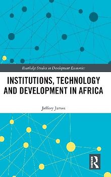 Institutions, Technology and Development in Africa