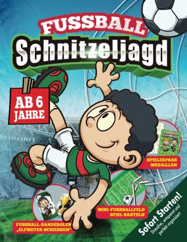 Fußball Schnitzeljagd Kindergeburtstag ab 6 Jahren: Abwechslungsreiche kreative Schatzsuche mit Minifußballfeld, Bastelanleitungen, kniffligen Fußballrätseln & -spielen. (Bravo Schatzsuche)