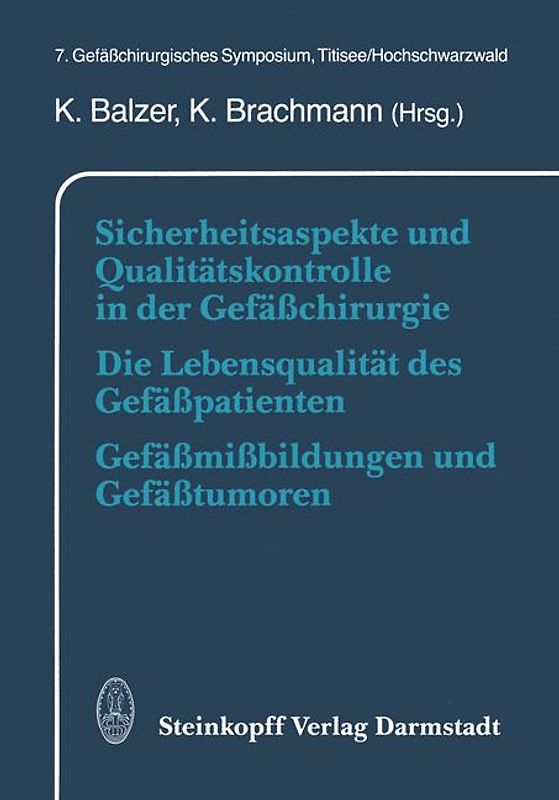Sicherheitsaspekte und Qualitätskontrolle in der Gefäßchirurgie Die Lebensqualität des Gefäßpatienten Gefäßmißbildungen und Gefäßtumoren
