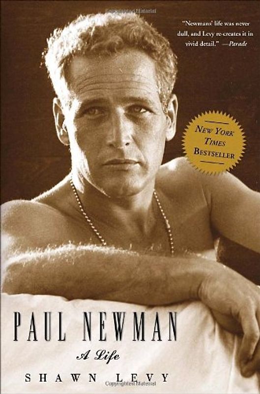 Paul Newman: A Life - Levy, Shawn
