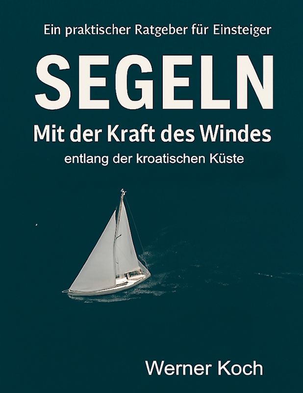 Mit der Kraft des Windes Segeln