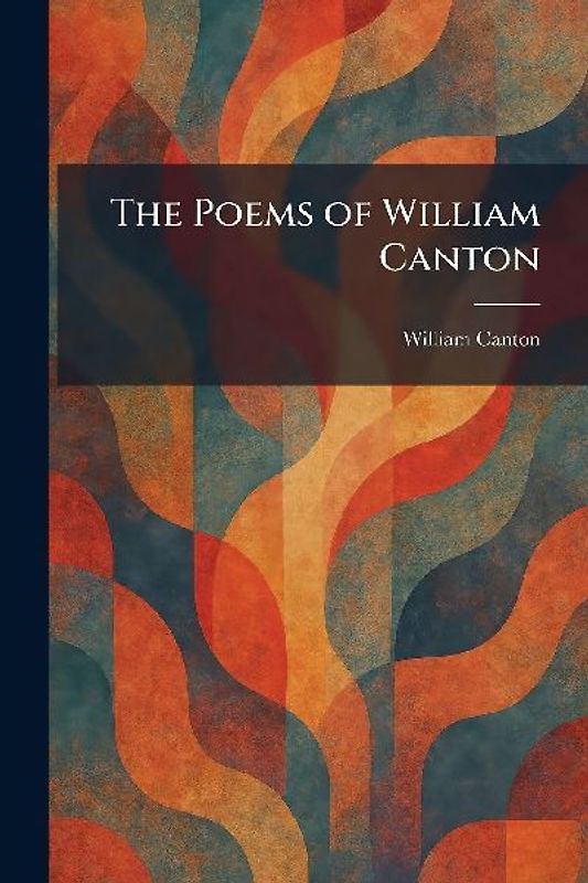 The Poems of William Canton