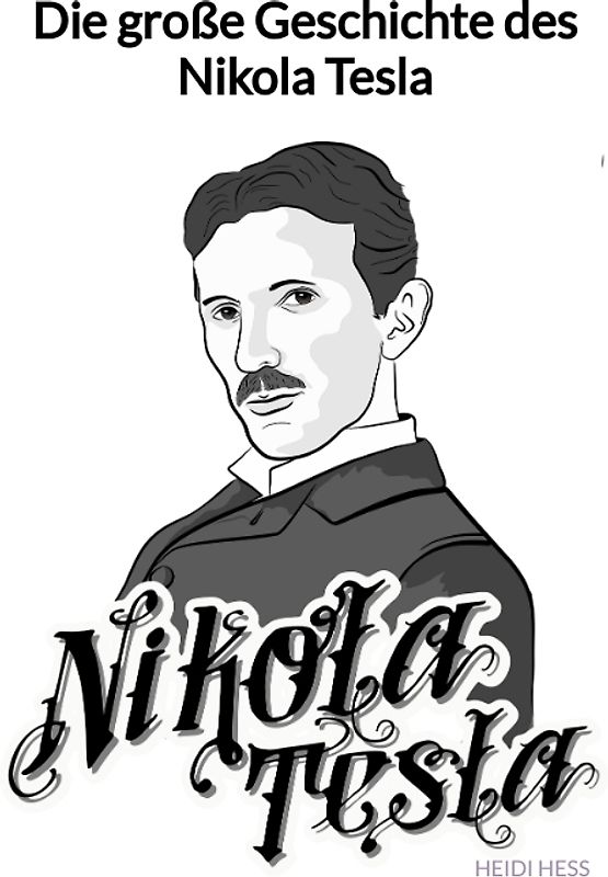 Die große Geschichte des Nikola Tesla