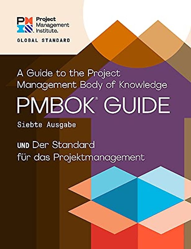A Guide to the Project Management Body of Knowledge (PMBOK® Guide) - Seventh Edition and The Standard for Project Management (GERMAN)
