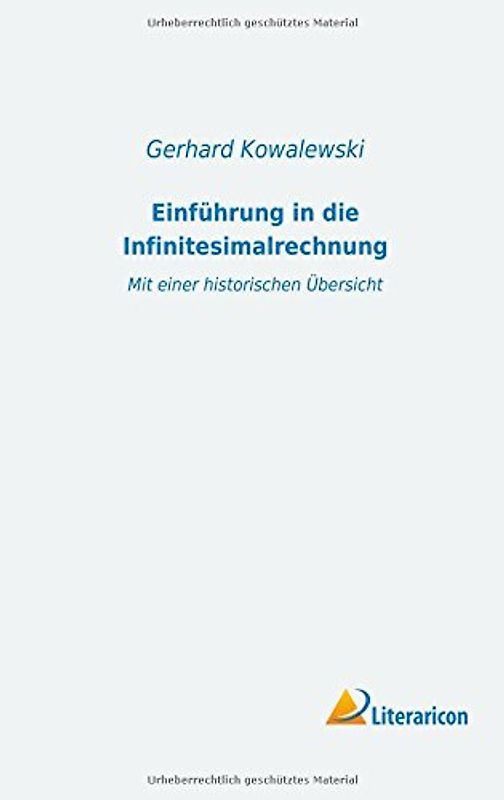 Einführung in die Infinitesimalrechnung mit einer historischen Übersicht: Mit einer historischen Übersicht