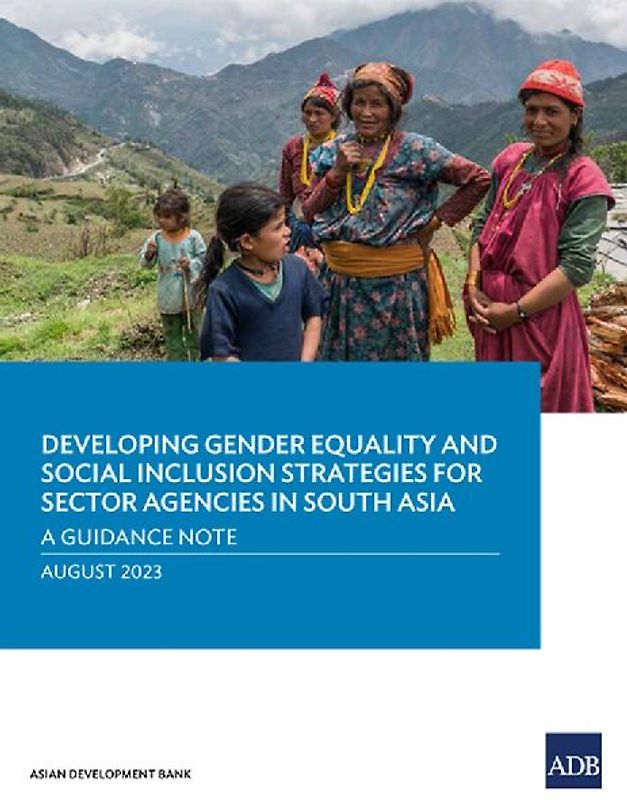 Developing Gender Equality and Social Inclusion Strategies for Sector Agencies in South Asia