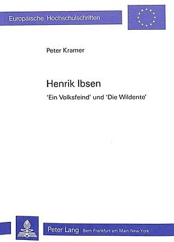 Henrik Ibsen- «Ein Volksfeind» und «Die Wildente»