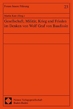 Gesellschaft, Militär, Krieg und Frieden im Denken von Wolf Graf von Baudissin