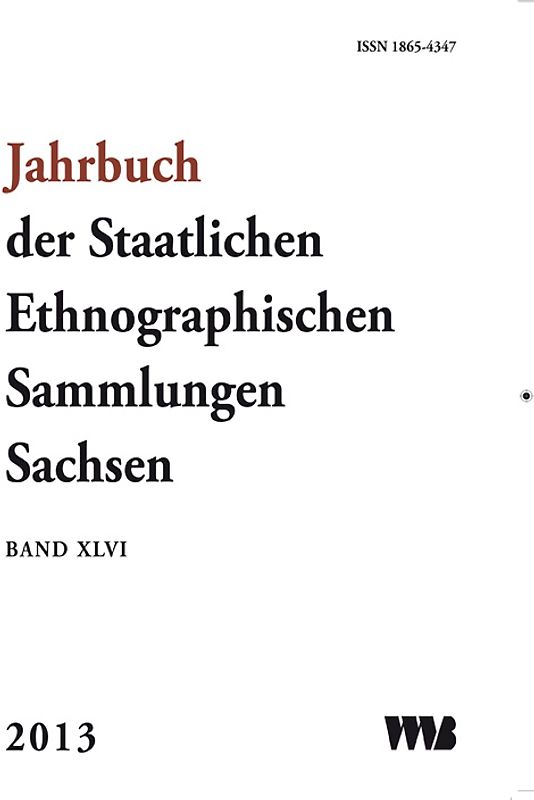Jahrbuch der Staatlichen Ethnographischen Sammlungen Sachsen, Band XLVI