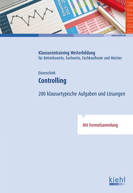 Controlling. 200 klausurtypische Aufgaben und Lösungen