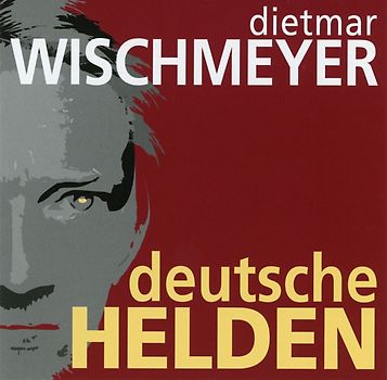 Wischmeyer,Dietmar - Deutsche Helden