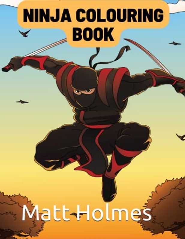 The Ninja Colouring Book: For de-stressing, creativity and passing time!