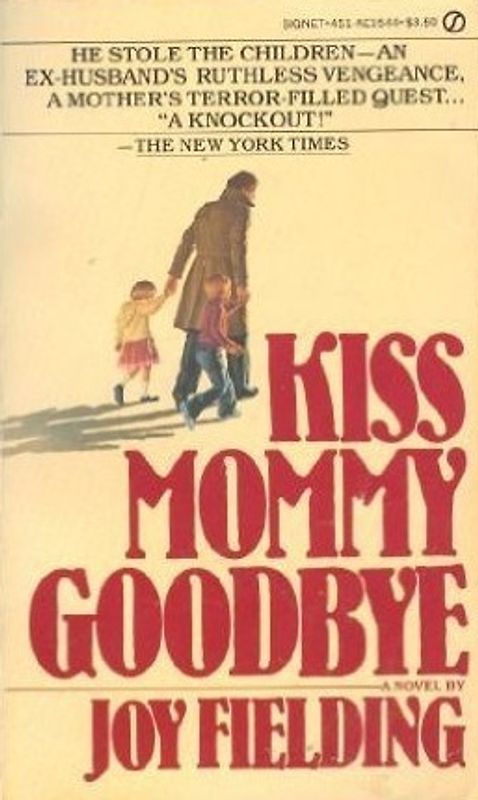 Kiss Mommy Goodbye (Signet) - Joy Fielding