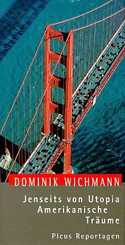Jenseits von Utopia. Amerikanische Träume