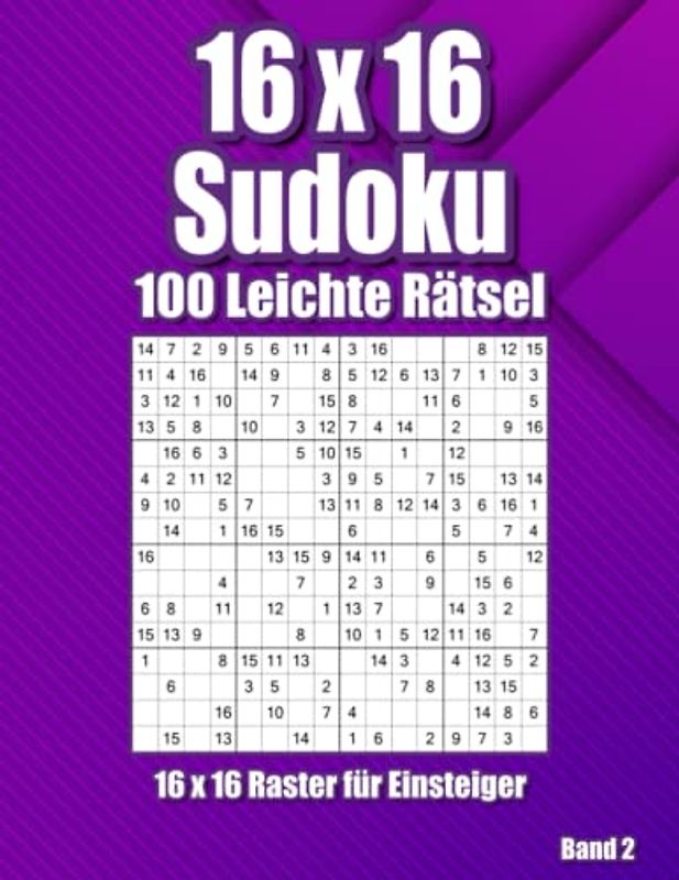 16x16 Sudoku für Einsteiger: Rätselheft mit 100 Leichten Sudoku im Großdruck