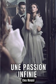 Une passion infinie