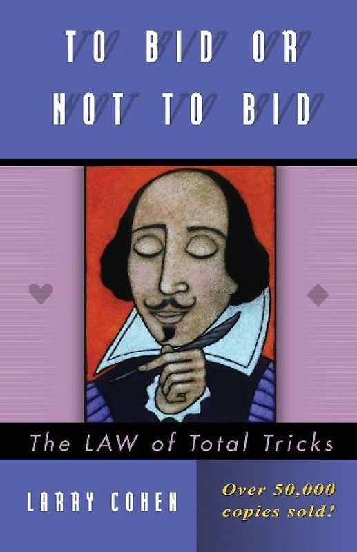 To Bid or Not to Bid: The LAW of Total Tricks - Cohen, Larry