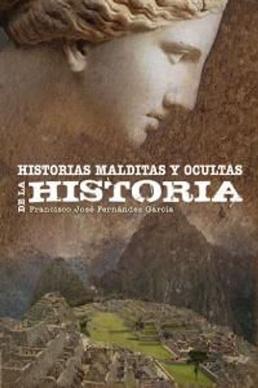 Historias ocultas y malditas de la historia