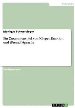 Ein Zusammenspiel von Körper, Emotion und (Fremd-)Sprache
