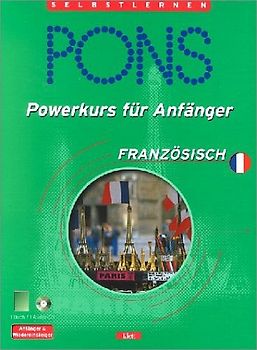PONS Powerkurs für Anfänger. Für Anfänger und Wiedereinsteiger. Französisch. Buch + 1 CD
