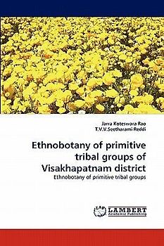 Ethnobotany of primitive tribal groups of Visakhapatnam district