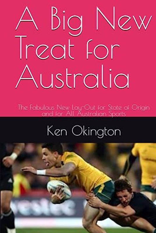 A Big New Treat for Australia: The Fabulous New Lay-Out for State of Origin and for All Australian Sports