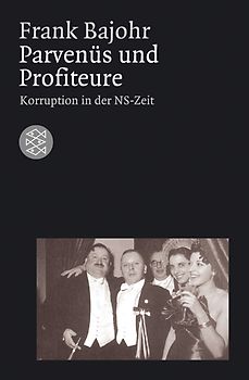 Parvenüs und Profiteure. Korruption in der NS-Zeit