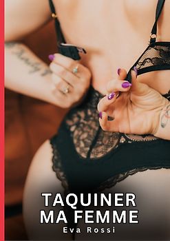 Taquiner ma Femme