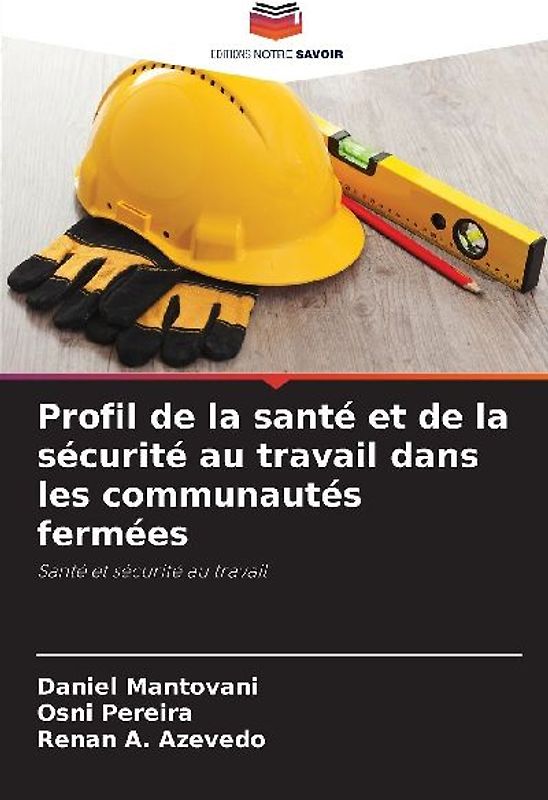 Profil de la santé et de la sécurité au travail dans les communautés fermées