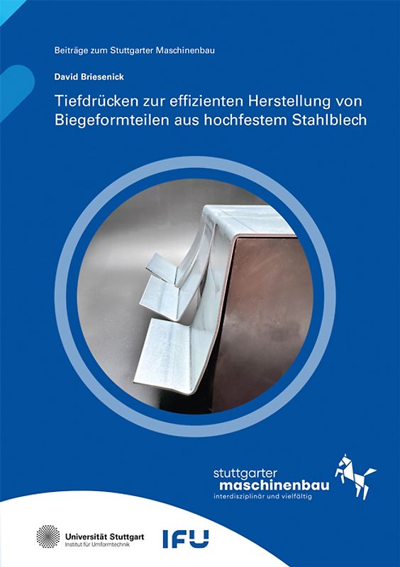 Tiefdrücken zur effizienten Herstellung von Biegeformteilen aus hochfestem Stahlblech