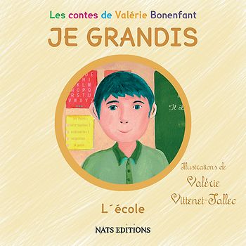 Les contes de Valérie Bonenfant - JE GRANDIS - L´école