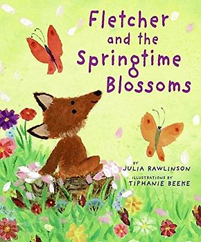 Fletcher and the Springtime Blossoms: A Springtime Book For Kids