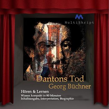 Dantons Tod, Georg Büchner, Hören & Lernen. Wissen kompakt in 80 Minuten. Theatermitschnitte und Hintergrundinformation