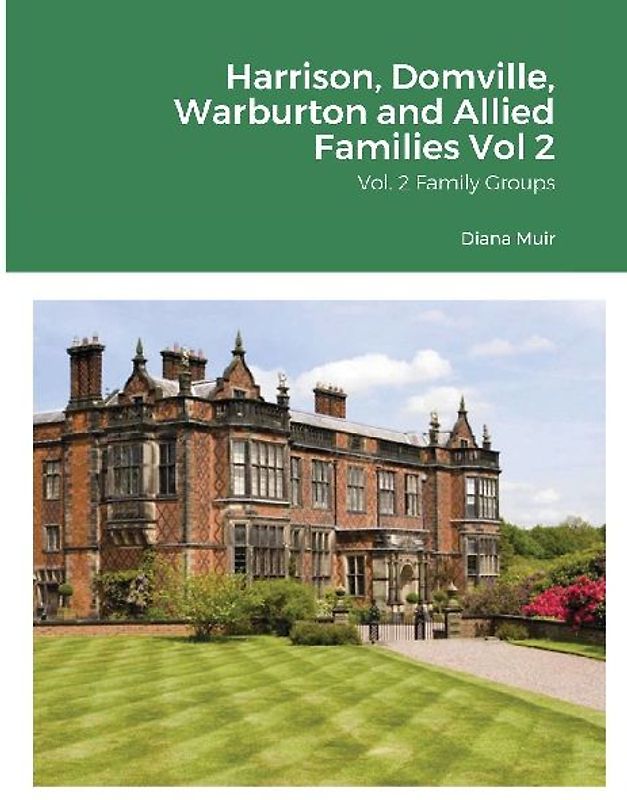 Harrison, Domville, Warburton and Allied Families Vol 2