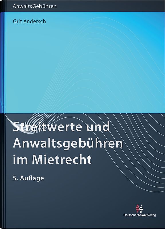 Streitwerte und Anwaltsgebühren im Mietrecht