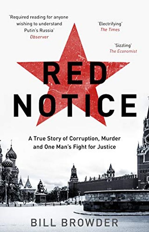 Red Notice: How I Became Putin's No. 1 Enemy - Browder, Bill