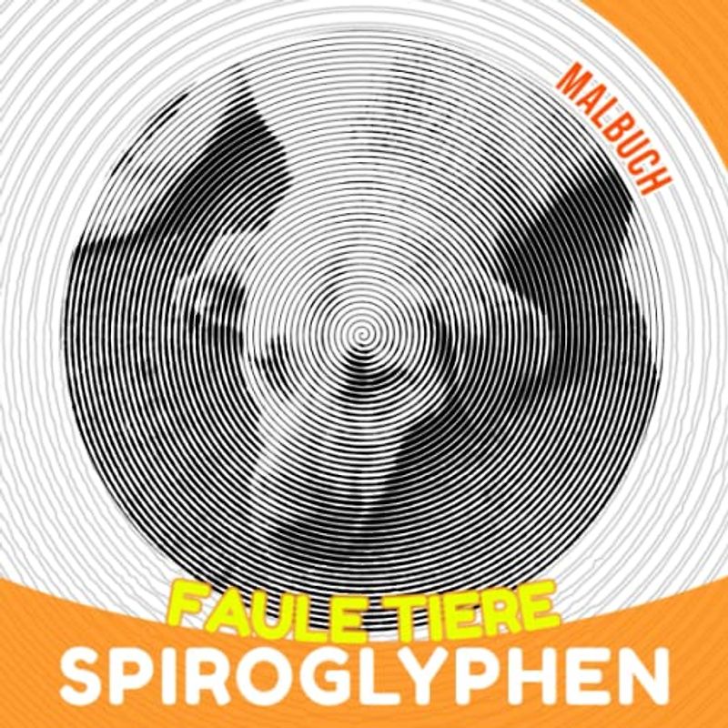Faule Tiere Spiroglyphen Malbuch: Slow Reaction Animal Spiral Book Drawing Lines Art | 30 versteckte Bildseiten für Geburtstag, Weihnachtsgeschenke