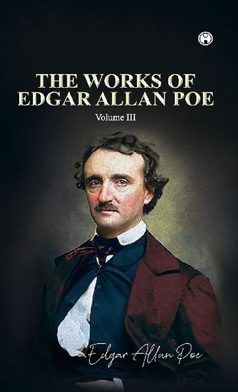 THE WORKS OF EDGAR ALLAN POE Volume III