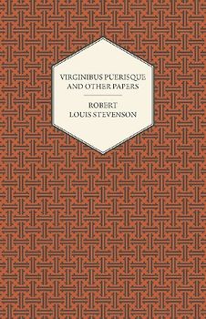 Virginibus Puerisque and Other Papers