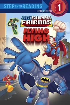 Super Friends: Flying High (DC Super Friends) (Step into Reading) - Random House