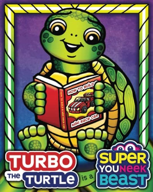 Turbo the Turtle is a Super Youneek Beast: A Children's Book Featuring a Character with ADHD and Dyslexia that Discovers a New Way to Read and Learn!