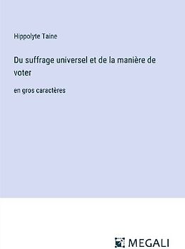 Du suffrage universel et de la manière de voter