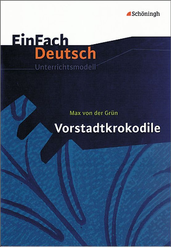 EinFach Deutsch Unterrichtsmodelle. Max von der Grün: Vorstadtkrokodile: Klassen 5 - 7