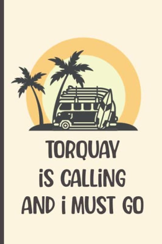 Torquay is Calling and I must Go: Surfing Camp Car Cover Notebook Journal Personalized Notebook for Family and Friends from Torquay Summer Vacation, ... Personalised Gift for Grandpa Dad Grandma…