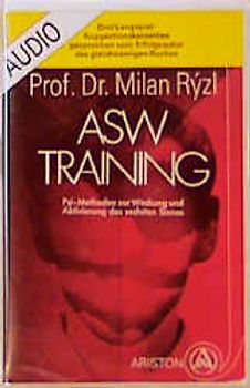 ASW-Training. Psi-Methoden zur Weckung und Aktivierung des sechsten Sinnes