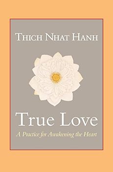 True Love: A Practice for Awakening the Heart