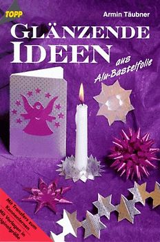 Glänzende Ideen aus Alu-Bastelfolie. Weihnachtliche Motive